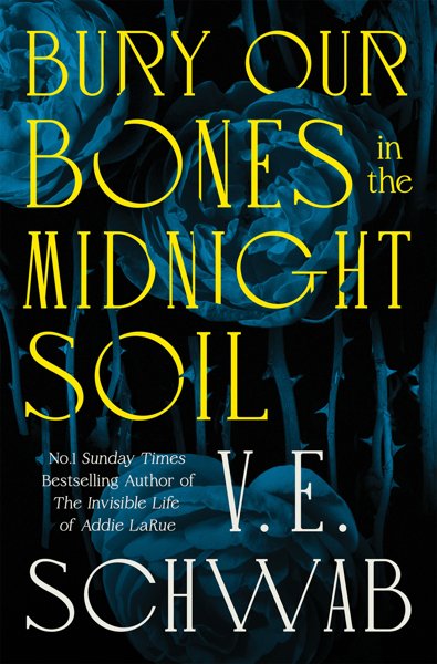 Bury Our Bones in the Midnight Soil by V. E. Schwab book cover