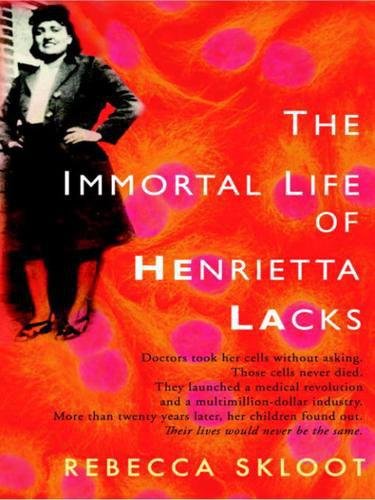 The Immortal Life of Henrietta Lacks by Rebecca Skloot book cover